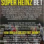 how does a super heinz bet work